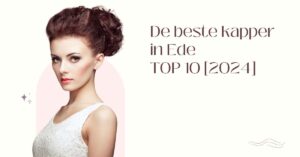 De beste kapper in Ede - TOP 10 [2024]