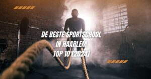 De beste sportschool in Haarlem - TOP 10 [2024]