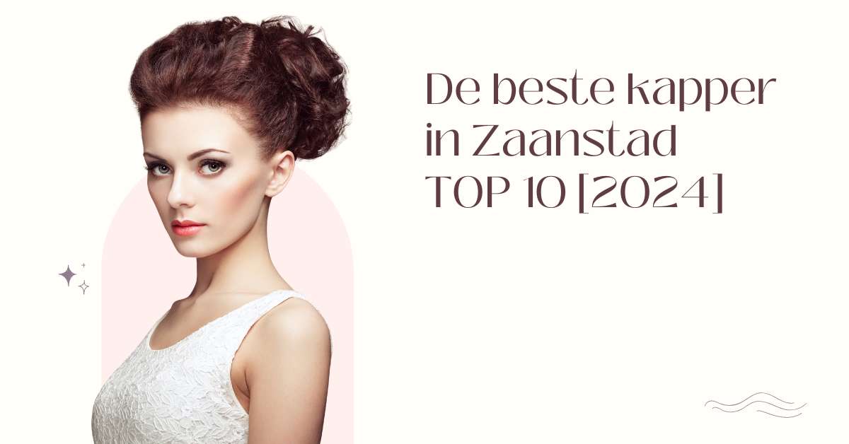 De beste kapper in Zaanstad - TOP 10 [2024]