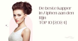 De beste kapper in Alphen aan den Rijn - TOP 10 [2024]