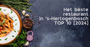 Het beste restaurant in 's-Hertogenbosch - TOP 10 [2024]