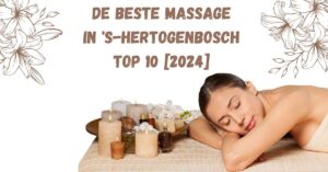 De beste massage in  's-Hertogenbosch - TOP 10 [2024]