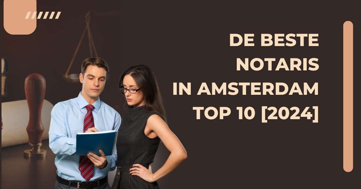 De beste notaris in Amsterdam – TOP 10 [2024]
