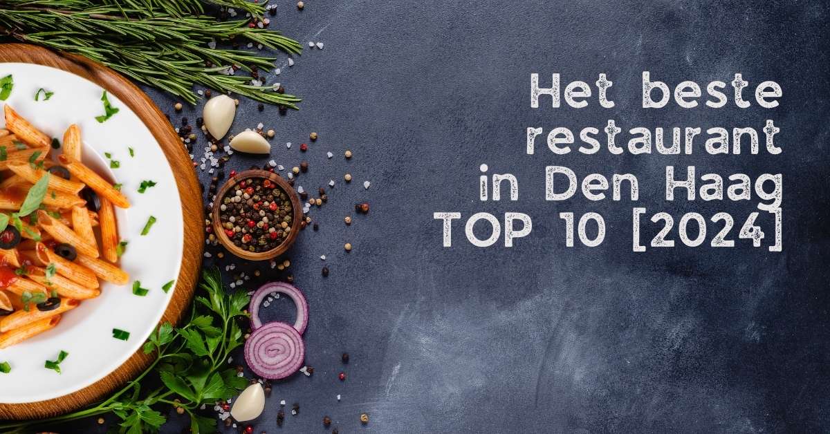 Het beste restaurant in Den Haag - TOP 10 [2024]