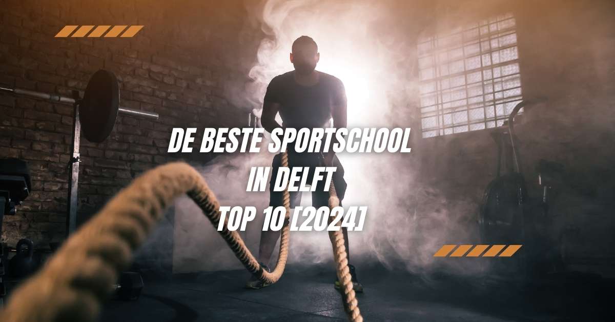 De beste sportschool in Delft - TOP 10 [2024]