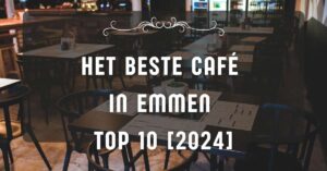 Het beste café in Emmen - TOP 10 [2024]