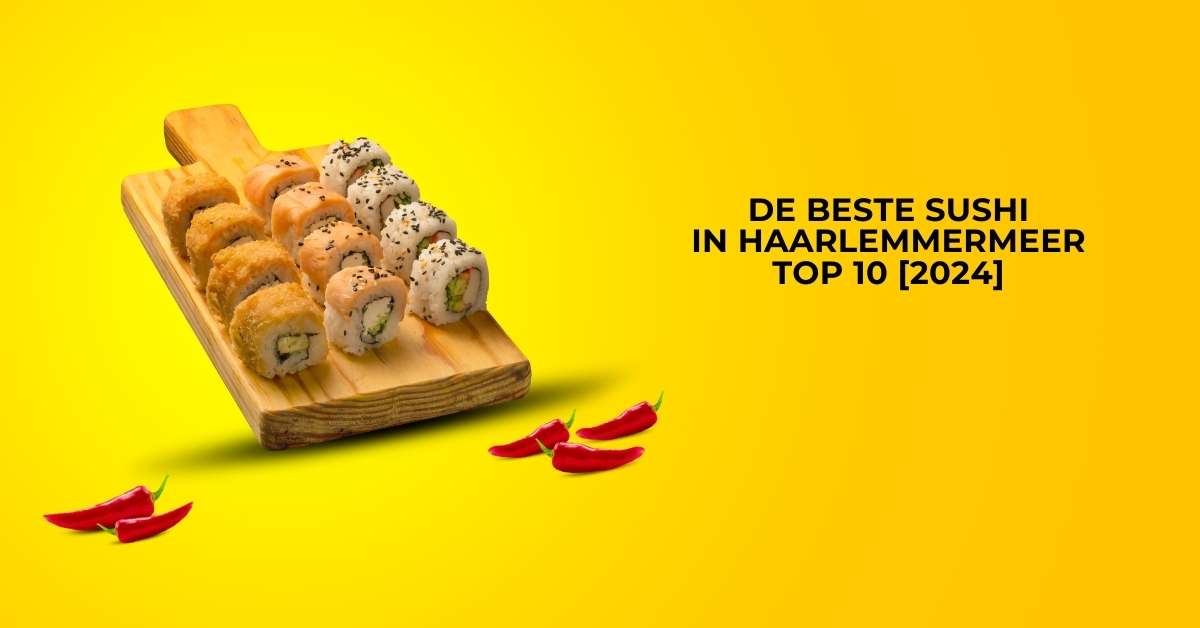 De beste sushi in Haarlemmermeer - TOP 10 [2024]