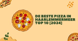 De beste pizza in Haarlemmermeer - TOP 10 [2024]