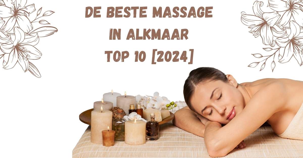 De beste massage in  Alkmaar - TOP 10 [2024]
