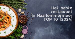 Het beste restaurant in Haarlemmermeer - TOP 10 [2024]