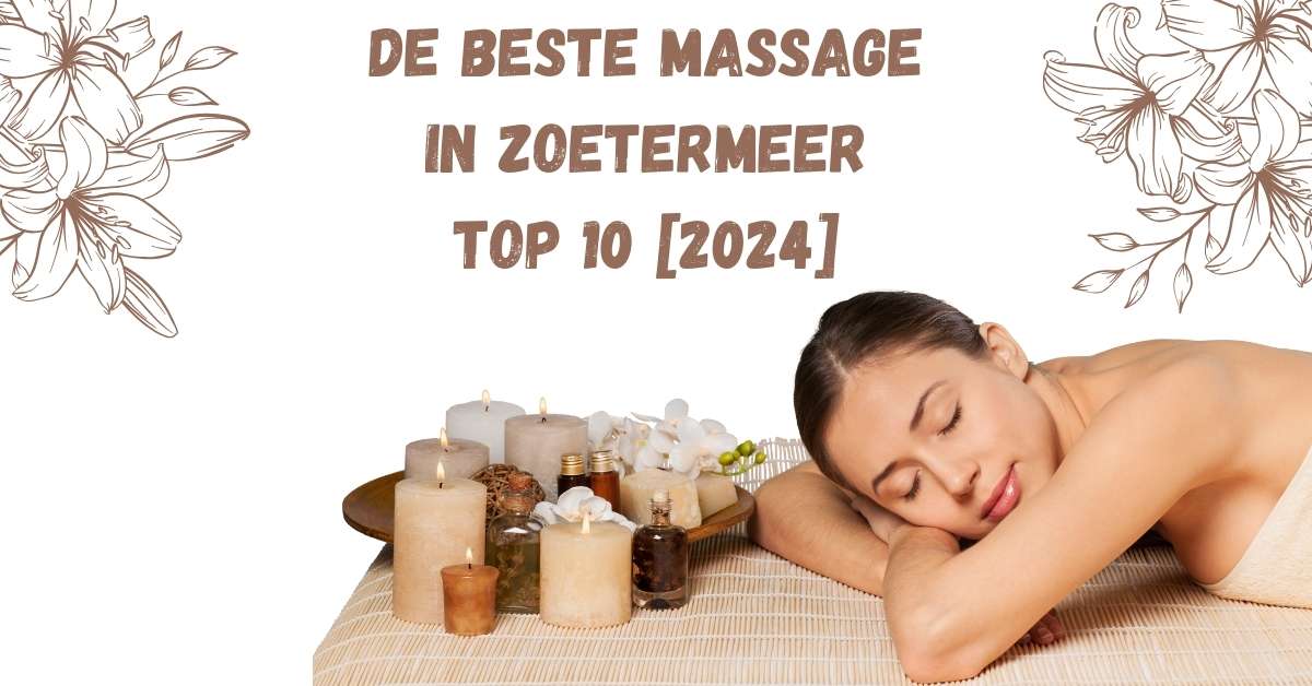 De beste massage in  Zoetermeer – TOP 10 [2024]