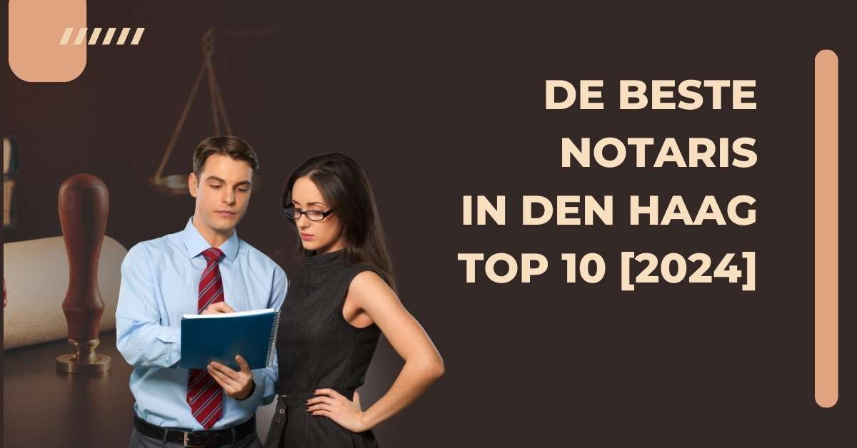 De beste notaris in Den Haag - TOP 10 [2024]