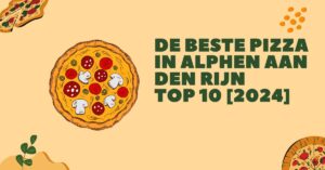 De beste pizza in Alphen aan den Rijn - TOP 10 [2024]