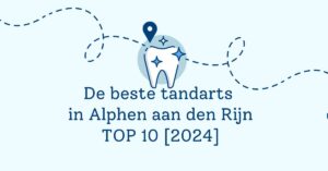 De beste tandarts in Alphen aan den Rijn - TOP 10 [2024]