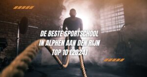 De beste sportschool in Alphen aan den Rijn - TOP 10 [2024]