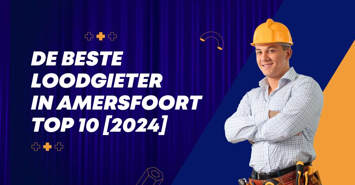 De beste loodgieter in Amersfoort - TOP 10 [2024]