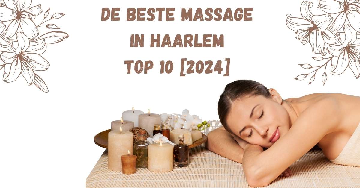 De beste massage in  Haarlem - TOP 10 [2024]