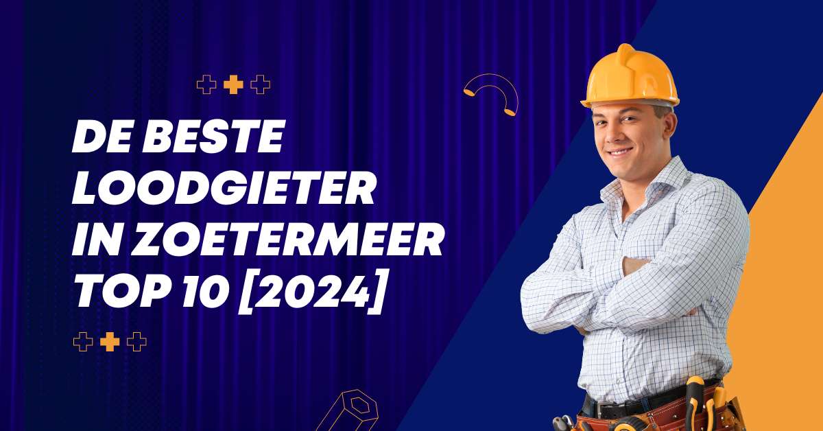 De beste loodgieter in Zoetermeer - TOP 10 [2024]